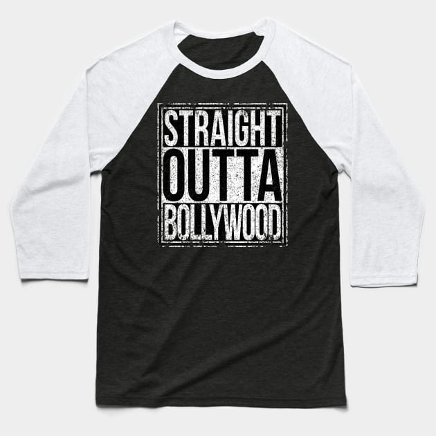 Straight Outta Bollywood Baseball T-Shirt by Sterling